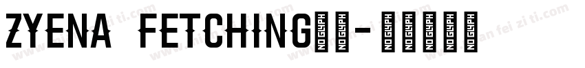 ZYENA Fetching字体字体转换